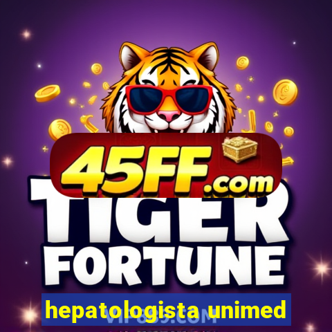 hepatologista unimed